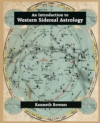 Bevezetés a nyugati sziderikus asztrológiába Harmadik kiadás - An Introduction to Western Sidereal Astrology Third Edition