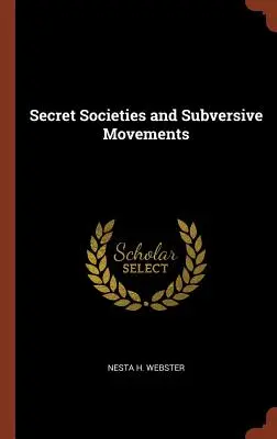 Titkos társaságok és felforgató mozgalmak - Secret Societies and Subversive Movements