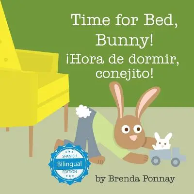 Ideje lefeküdni, nyuszi / hora de Dormir, Conejito! - Time for Bed, Bunny / hora de Dormir, Conejito!