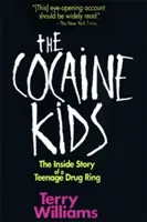 A kokainos kölykök: Egy tizenéves drogbanda belső története - The Cocaine Kids: The Inside Story of a Teenage Drug Ring