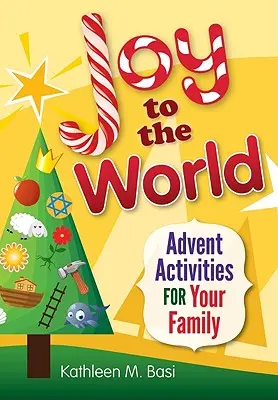 Öröm a világnak: Adventi tevékenységek a családod számára - Joy to the World: Advent Activities for Your Family