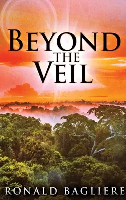 A fátylon túl: nagyméretű keménykötéses kiadás - Beyond the Veil: Large Print Hardcover Edition