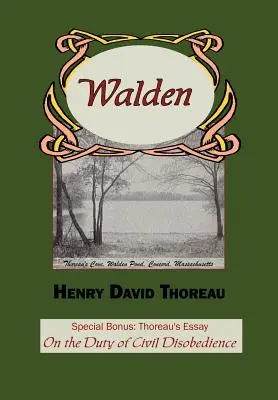 Walden és Thoreau esszéje a polgári engedetlenség kötelességéről - Walden with Thoreau's Essay on the Duty of Civil Disobedience