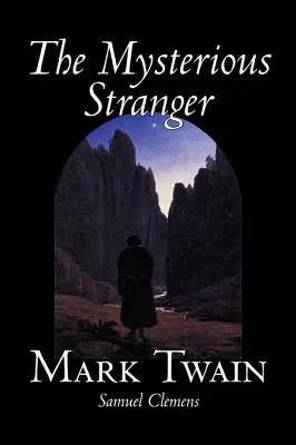 The Mysterious Stranger by Mark Twain, Szépirodalom, Klasszikusok, Fantázia és mágia - The Mysterious Stranger by Mark Twain, Fiction, Classics, Fantasy & Magic