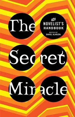 A titkos csoda: A regényíró kézikönyve - The Secret Miracle: The Novelist's Handbook