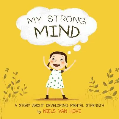 Erős elmém: A mentális erő kifejlesztésének története - My Strong Mind: A story about developing Mental Strength