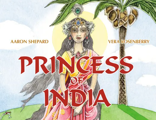 India hercegnője: An Ancient Tale (30. évfordulós kiadás) - Princess of India: An Ancient Tale (30th Anniversary Edition)