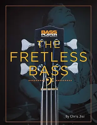 A Bass Player bemutatja a fretless basszusgitárt - Bass Player Presents the Fretless Bass