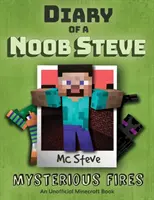 Egy Minecraft Noob Steve naplója: 1. könyv - Titokzatos tüzek - Diary of a Minecraft Noob Steve: Book 1 - Mysterious Fires