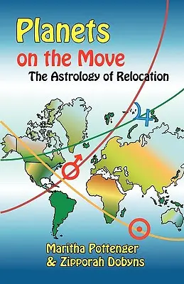 Bolygók mozgásban: Az áttelepülés asztrológiája - Planets on the Move: The Astrology of Relocation