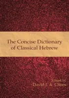 A klasszikus héber nyelv tömör szótára - The Concise Dictionary of Classical Hebrew