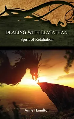 A Leviatánnal való bánásmód: A megtorlás szelleme: Stratégiák a küszöbön #5 - Dealing with Leviathan: Spirit of Retaliation: Strategies for the Threshold #5