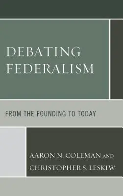 A föderalizmus vitája: Az alapítástól napjainkig - Debating Federalism: From the Founding to Today