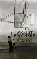 A Wright testvérek: Életrajz - The Wright Brothers: A Biography