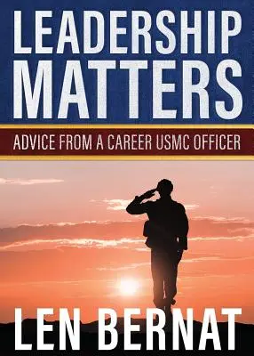 Vezetői ügyek: Egy hivatásos USMC tiszt tanácsai - Leadership Matters: Advice from a Career USMC Officer