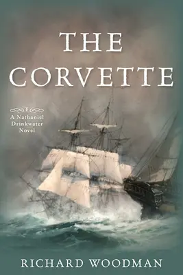 A Corvette: #5 a Nathaniel Drinkwater Novel - The Corvette: #5 a Nathaniel Drinkwater Novel