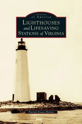 Virginia világítótornyai és mentőállomásai - Lighthouses and Lifesaving Stations of Virginia