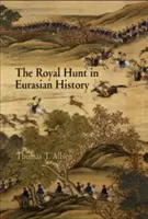 A királyi vadászat az eurázsiai történelemben - The Royal Hunt in Eurasian History