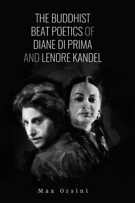 Diane di Prima és Lenore Kandel buddhista beatköltészete - The Buddhist Beat Poetics of Diane di Prima and Lenore Kandel