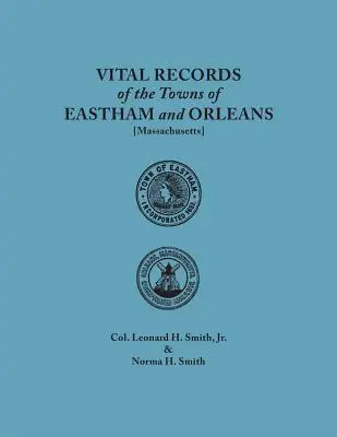 Eastham és Orleans városok életrajzi feljegyzései. a Mayflower Desce-ben 1901-1935 között sorozatosan megjelent feljegyzések hitelesített fakszimile reprodukciója. - Vital Records of the Towns of Eastham and Orleans. an Authorized Facsimile Reproduction of Records Published Serially 1901-1935 in the Mayflower Desce