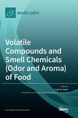 Az élelmiszerek illékony vegyületei és szagkémiai anyagai (szag és aroma) - Volatile Compounds and Smell Chemicals (Odor and Aroma) of Food