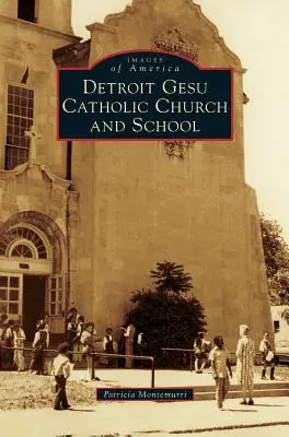 Detroit Gesu katolikus templom és iskola - Detroit Gesu Catholic Church and School