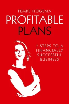 Nyereséges tervek: 7 lépés a pénzügyileg sikeres vállalkozáshoz - Profitable Plans: 7 steps to a financially successful business