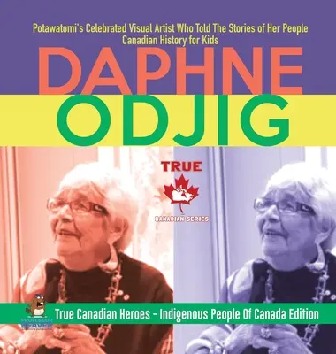 Daphne Odjig - A potawatomiak ünnepelt képzőművésze, aki elmesélte népe történeteit - Kanadai történelem gyerekeknek - Igazi kanadai hősök - Indiánok - Daphne Odjig - Potawatomi's Celebrated Visual Artist Who Told The Stories of Her People - Canadian History for Kids - True Canadian Heroes - Indigenou