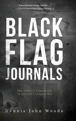 Black Flag Journals: Egy katona tapasztalatai Amerika leghosszabb háborújában - Black Flag Journals: One Soldier's Experience in America's Longest War