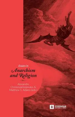 Esszék az anarchizmusról és a vallásról: 1. kötet - Essays in Anarchism and Religion: Volume 1