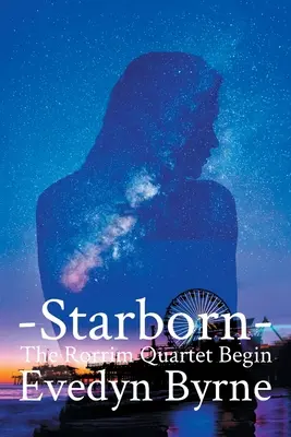 Starborn: A Rorrim-kvartett kezdete 1. könyv - Starborn: The Rorrim Quartet Begins Book 1