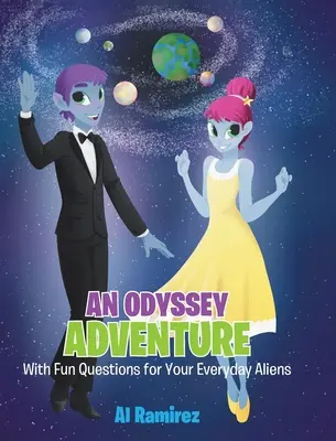 Egy Odüsszeia kaland: Szórakoztató kérdésekkel a mindennapi idegenek számára - An Odyssey Adventure: With Fun Questions for Your Everyday Aliens