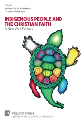 Az őslakosok és a keresztény hit: A New Way Forward - Indigenous People and the Christian Faith: A New Way Forward