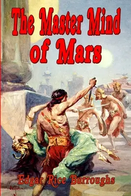 A Mars mesteri elméje (1. kiadás szöveg) - The Master Mind of Mars (1st Edition Text)