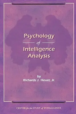 Az intelligenciaelemzés pszichológiája - The Psychology of Intelligence Analysis