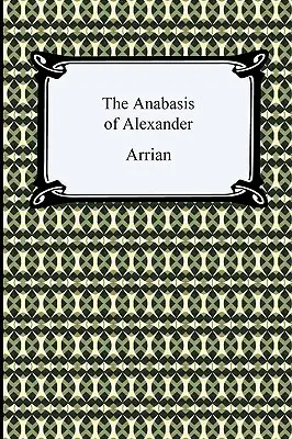 Alexandrova anabáze - The Anabasis of Alexander
