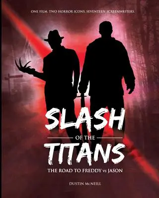 Slash of the Titans: Az út a Freddy vs. Jason-hez - Slash of the Titans: The Road to Freddy vs Jason