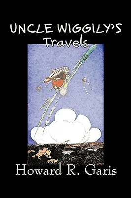 Wiggily bácsi utazásai by Howard R. Garis, Fiction, Fantasy & Magic, Animals - Uncle Wiggily's Travels by Howard R. Garis, Fiction, Fantasy & Magic, Animals