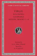 Eclogák. Georgics. Aeneis: 1-6. könyv - Eclogues. Georgics. Aeneid: Books 1-6