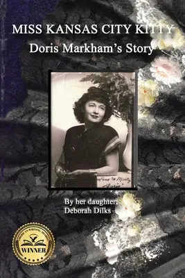 Miss Kansas City Kitty: Doris Markham története - Miss Kansas City Kitty: Doris Markham's Story