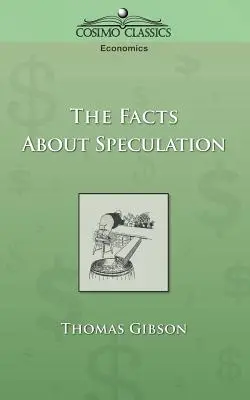 Tények a spekulációról - The Facts about Speculation