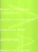 Működőképes testvériség: A HIV/AIDS-ben szenvedő, megbélyegzett nők politikai útja - Workable Sisterhood: The Political Journey of Stigmatized Women with Hiv/AIDS