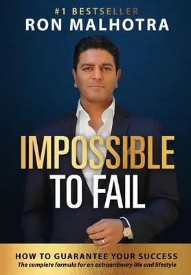 Lehetetlen kudarcot vallani: Hogyan garantáljuk a sikert? - Impossible To Fail: How to guarantee your success