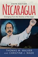 Nicaragua: A sas árnyékából kilépve - Nicaragua: Emerging from the Shadow of the Eagle