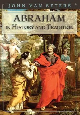 Ábrahám a történelemben és a hagyományban - Abraham in History and Tradition