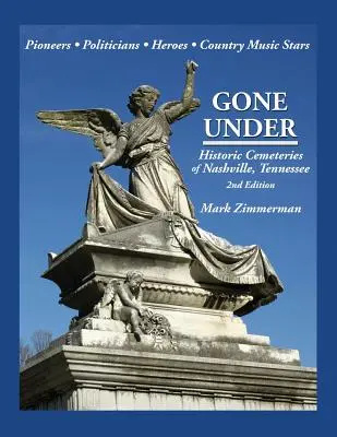 Gone Under: Nashville, Tennessee történelmi temetői - Gone Under: Historic Cemeteries of Nashville, Tennessee