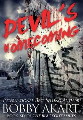 Devil's Homecoming: A Post-Apocalyptic EMP Survival Thriller: A Post-Apocalyptic EMP Survival Thriller - Devil's Homecoming: A Post-Apocalyptic EMP Survival Thriller