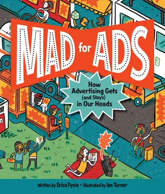 Mad for Ads: Hogyan jut (és marad) a reklám a fejünkben? - Mad for Ads: How Advertising Gets (and Stays) in Our Heads