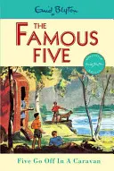 Híres ötös: Öten elmennek egy lakókocsival - 5. könyv - Famous Five: Five Go Off In A Caravan - Book 5