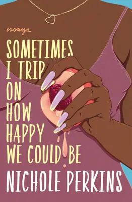 Sometimes I trip on How Happy We Could Be - Sometimes I Trip on How Happy We Could Be